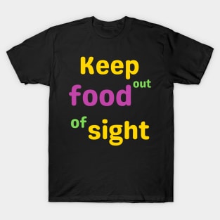 Keep food out of sight; funny Mardi Gras quote T-Shirt